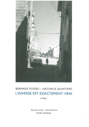 L'inverse est exactement vrai : à Digne - Bernard Plossu