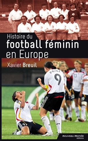 Histoire du football féminin en Europe - Xavier Breuil