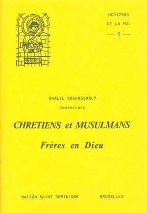 Chrétiens et musulmans, frères en Dieu - Khalil Kochassarly