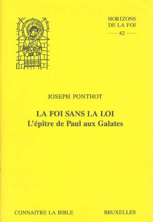 La Foi sans la Loi, l'épître de Paul aux Galates - Joseph Ponthot