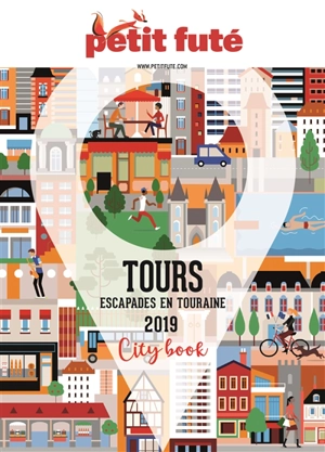 Tours : escapades en Touraine : 2019 - Dominique Auzias
