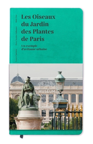 Les oiseaux du Jardin des Plantes de Paris : un exemple d'avifaune urbaine - Pierre Nicolau-Guillaumet