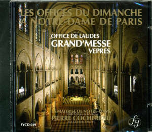 Les Offices du Dimanche à Notre-Dame de Paris : Office de Laudes Grand'Messe Vêpres - Maîtrise de Notre-Dame de Paris