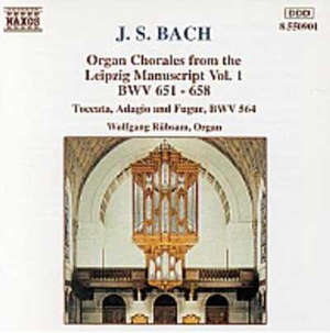 Organ Chorales from the Leipzig Manuscript Volume 1 BWV 651 à 658 : Toccata, Adagio and Fugue, BWV 564 - Johann Sebastian Bach