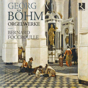 L'oeuvre d'orgue - Georg Böhm