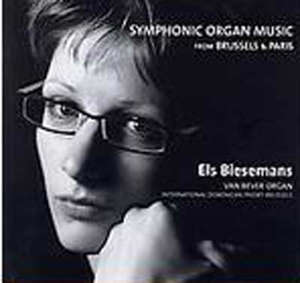 Symphonic Organ Music from Brussels and Paris - Els Biesemans