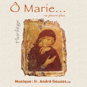 Ô Marie ne pleure plus - André Gouzes