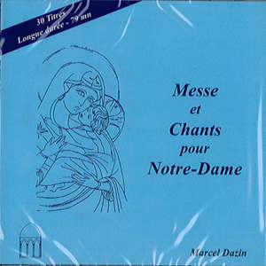 Messe et Chants pour Notre-Dame - Marcel Dazin