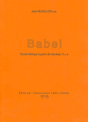 Babel : Etudes bibliques à partir de Genèse 11,1-9 - J. Budillon
