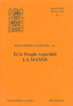 Et le peuple regardait la manne - Jean-Pierre Charlier