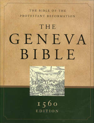 The Bible of the protestant reformation, The geneva Bible : 1560 édition
