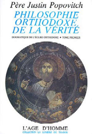 Philosophie orthodoxe de la vérité - Justin Popovitch