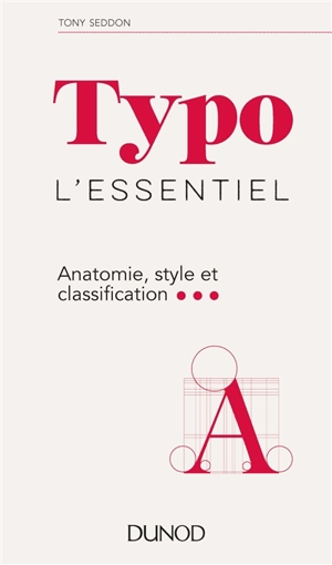 Typo, l'essentiel : anatomie, style et classification - Tony Seddon