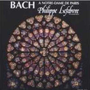 Bach à Notre-Dame de Paris - Johann Sebastian Bach