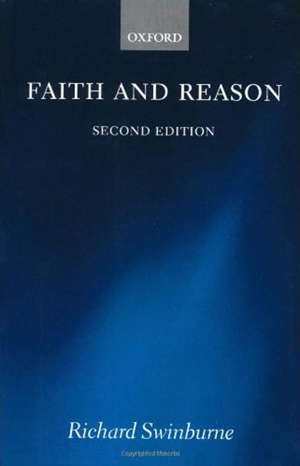 Faith and reason - Richard (1934-....) Swinburne