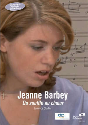 Jeanne Barbey : Du souffle au choeur - Laurence (1964-....) Chartier