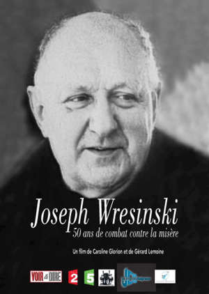 Joseph Wresinski : 50 ans de combat contre la misère - Caroline Glorion