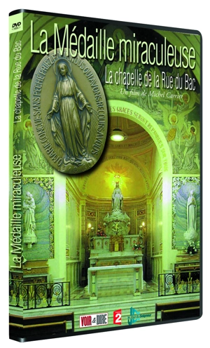 La Médaille miraculeuse : La chapelle de la Rue du Bac - Michel Carrier