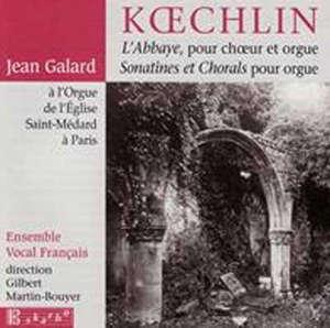 L' Abbaye, pour choeur et orgue - Sonatines et Chorals pour orgue - Charles Koechlin