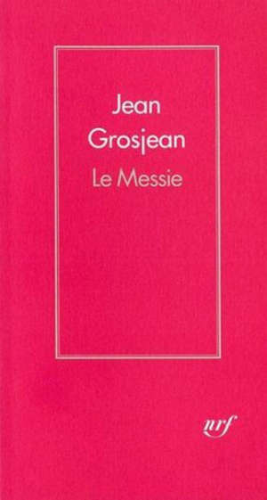Le Messie - Jean Grosjean