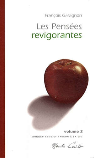 Les pensées revigorantes volume 2 - François (1957-....) Garagnon