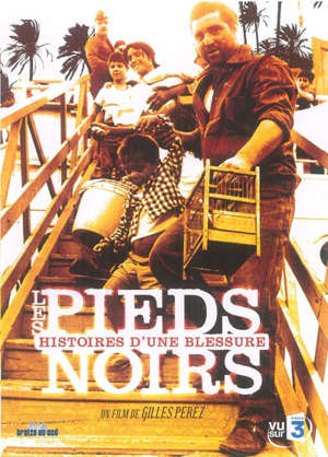 Les pieds-noirs : Histoires d'une blessure - Gilles Perez