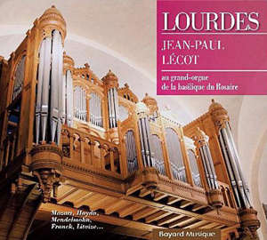 Lourdes au grand-orgue de la basilique du Rosaire - Jean-Paul Lécot