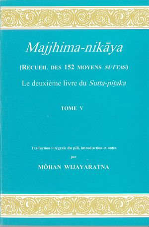 Majjhima Nikaya : Tome V - Môhan Wijayaratna