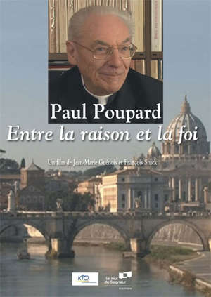Paul Poupard : Entre la raison et la foi - Jean-Marie Guénois