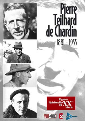 Pierre Teilhard de Chardin : 1881 - 1955 - Jean-Claude Salou