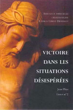 Victoire dans les situations désespérées : Livret n°2 - Jean Pliya