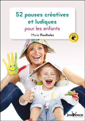 52 pauses ludiques et créatives pour les enfants - Marie Poulhalec