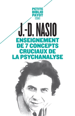 Enseignement de 7 concepts cruciaux de la psychanalyse - Juan David Nasio