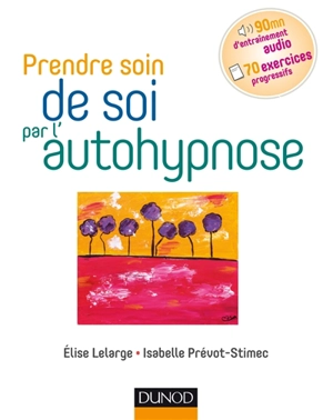 Prendre soin de soi par l'autohypnose - Elise Lelarge