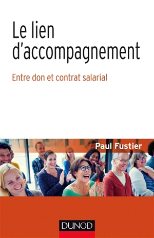 Le lien d'accompagnement : entre don et contrat social - Paul Fustier