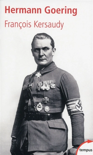 Hermann Goering : le deuxième homme du IIIe Reich - François Kersaudy