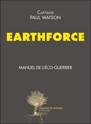 Earthforce : manuel de l'éco-guerrier - Paul Watson