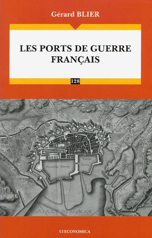 Les ports de guerre français - Gérard Blier