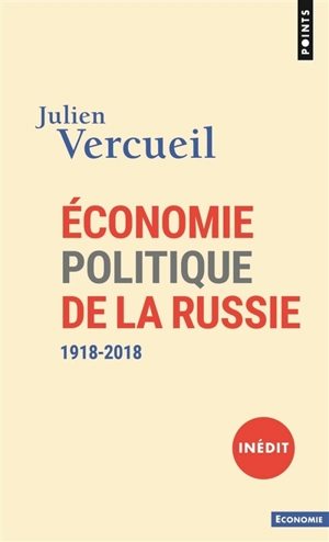Economie politique de la Russie : 1918-2018 - Julien Vercueil
