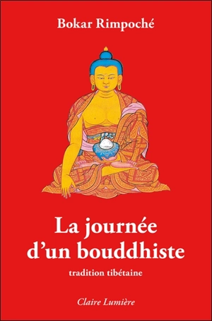 La journée d'un bouddhiste : tradition tibétaine - Bokar