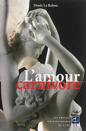 L'amour carnivore - Denis La Balme