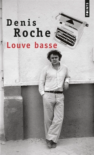 Louve basse - Denis Roche