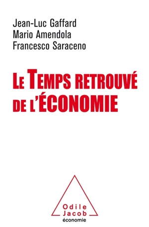 Le temps retrouvé de l'économie - Jean-Luc Gaffard