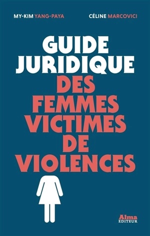 Guide juridique des femmes victimes de violences - Céline Marcovici
