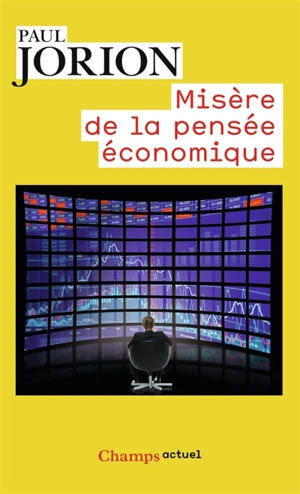 Misère de la pensée économique - Paul Jorion