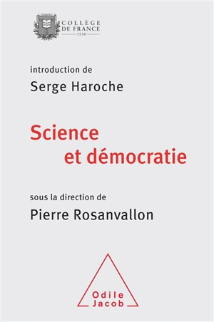 Science et démocratie - Collège de France. Colloque de rentrée (2013 ; Paris)
