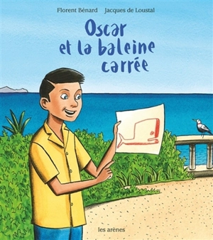 Oscar et la baleine carrée - Florent Bénard