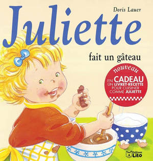 Juliette fait un gâteau - Doris Lauer
