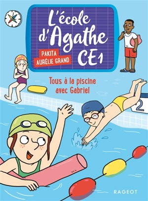 L'école d'Agathe CE1. Vol. 6. Tous à la piscine avec Gabriel - Pakita