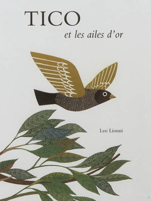 Tico et les ailes d'or - Leo Lionni